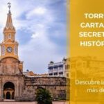 Torre del Reloj de Cartagena de Indias. Secretos de un Ícono Colonial Histórico y Turístico • La Colombia Real